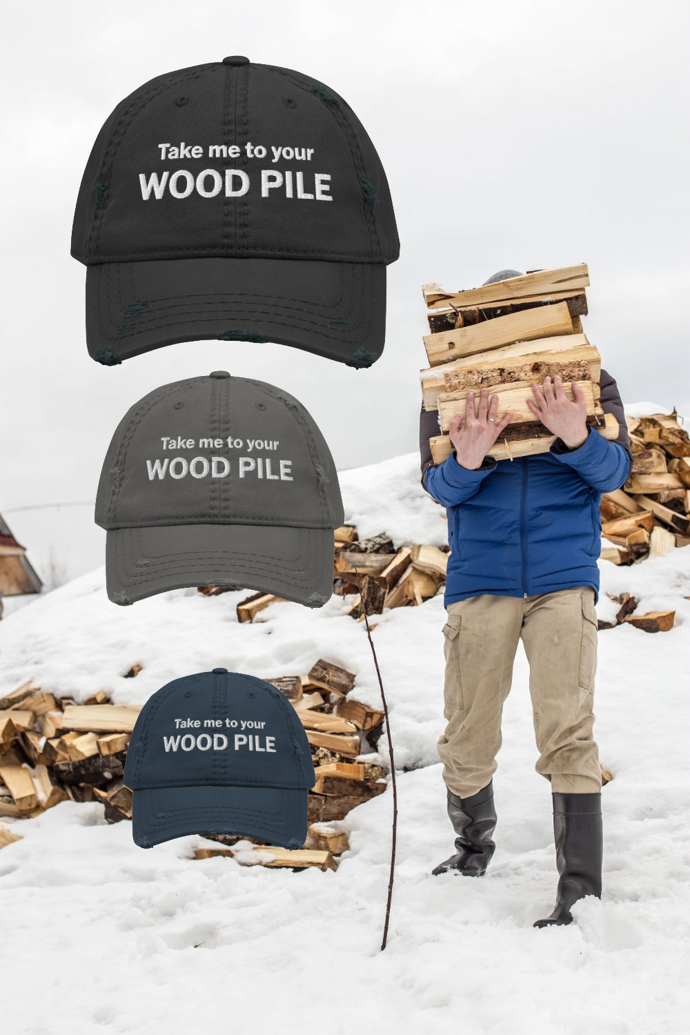 Embroidered Take Me to Your Wood Pile Hat, Distressed Cotton Baseball Cap